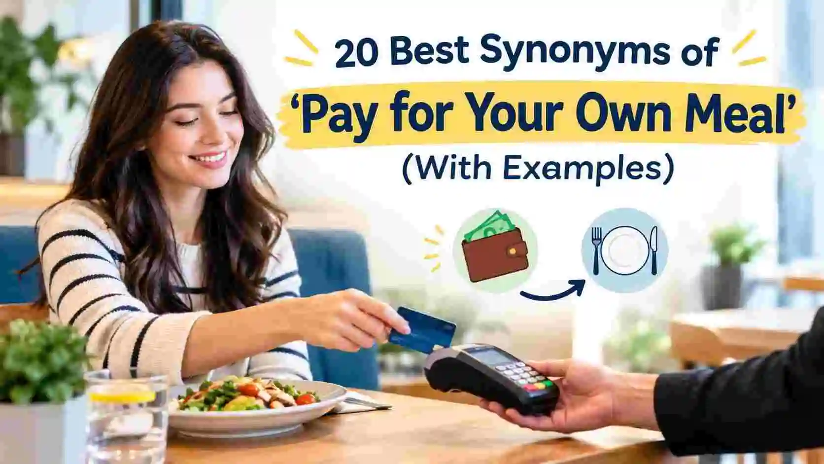 Best Synonyms of ‘Pay for Your Own Meal’ (With Examples)